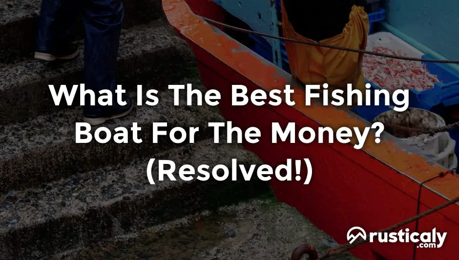 what is the best fishing boat for the money