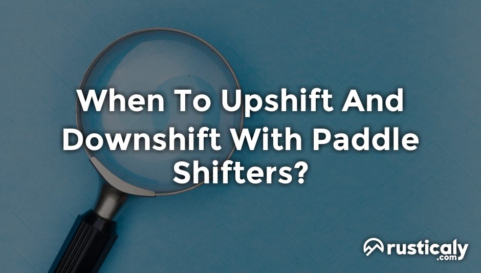 when to upshift and downshift with paddle shifters