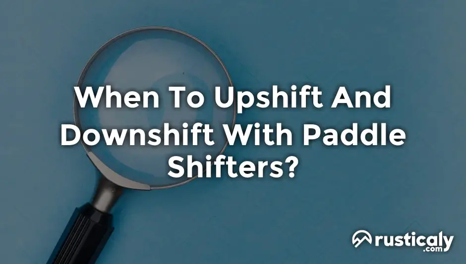 when to upshift and downshift with paddle shifters