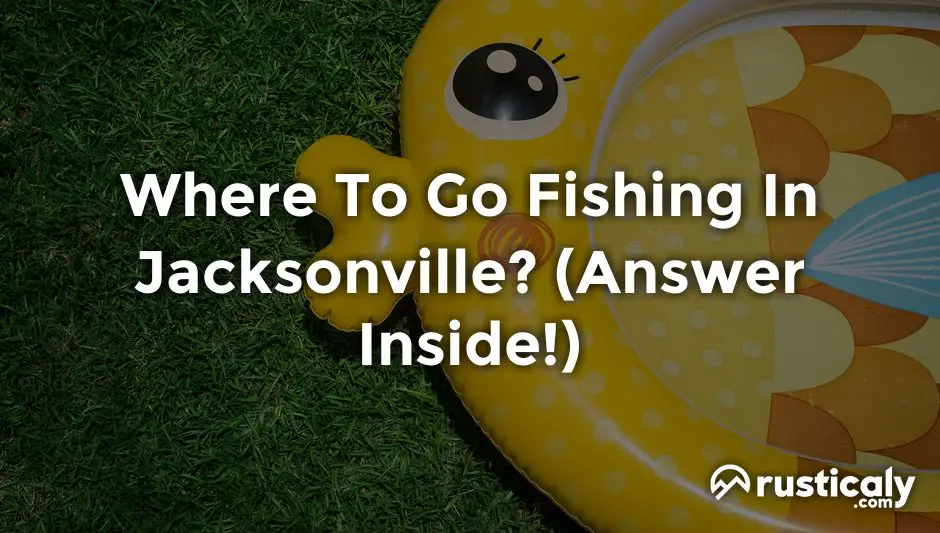 where to go fishing in jacksonville