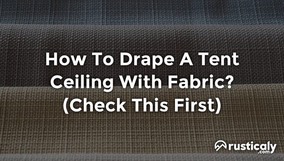 how to drape a tent ceiling with fabric