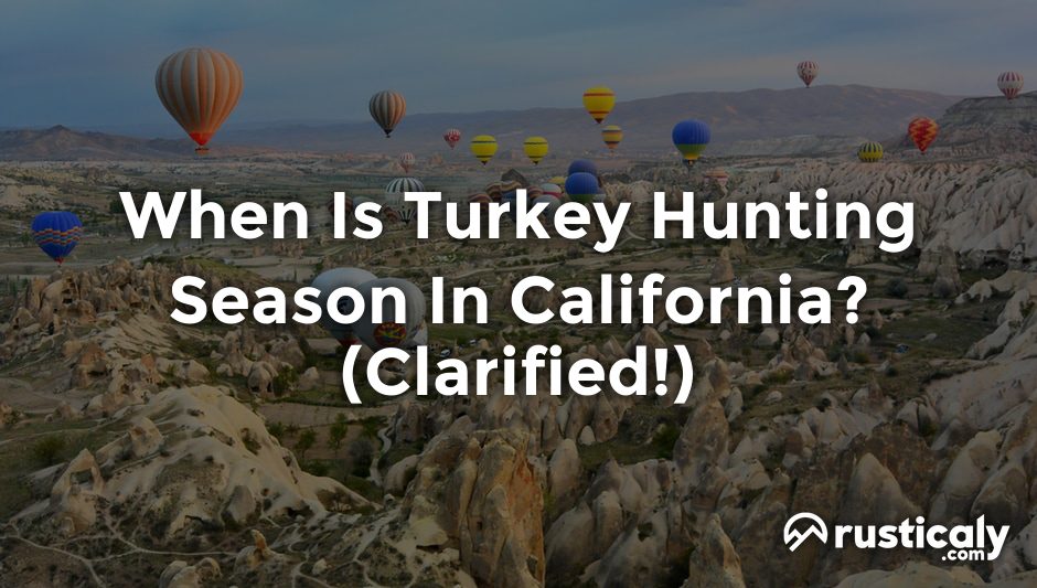 when is turkey hunting season in california