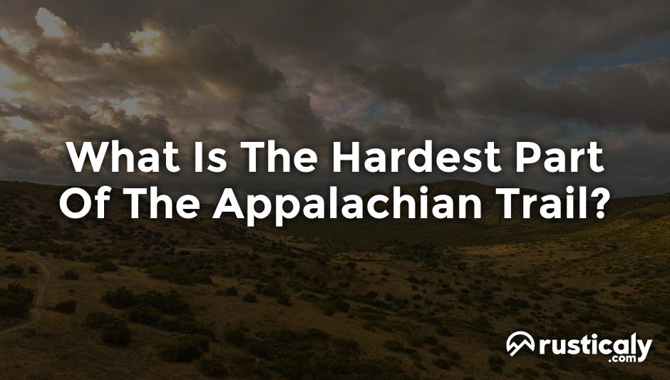 what is the hardest part of the appalachian trail