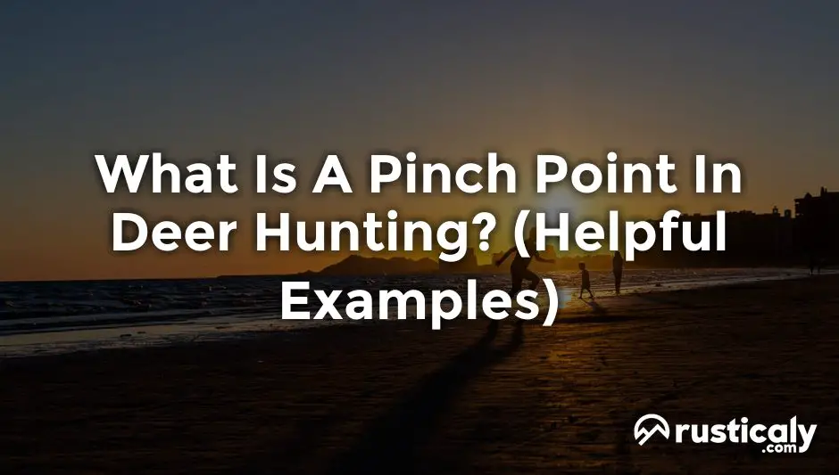 what is a pinch point in deer hunting