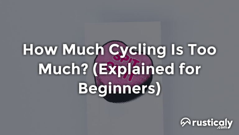 how much cycling is too much
