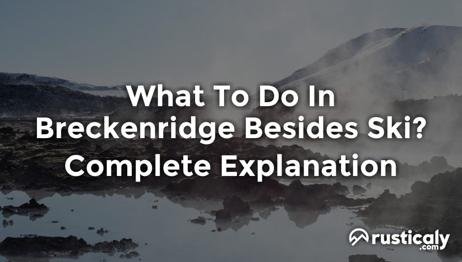 what to do in breckenridge besides ski