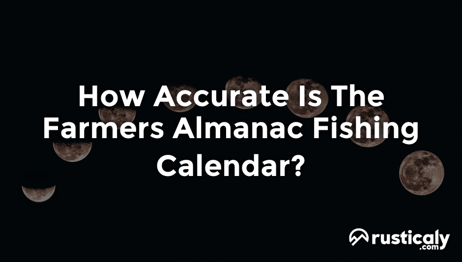 how accurate is the farmers almanac fishing calendar