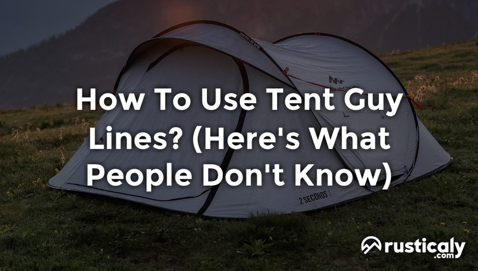 how to use tent guy lines