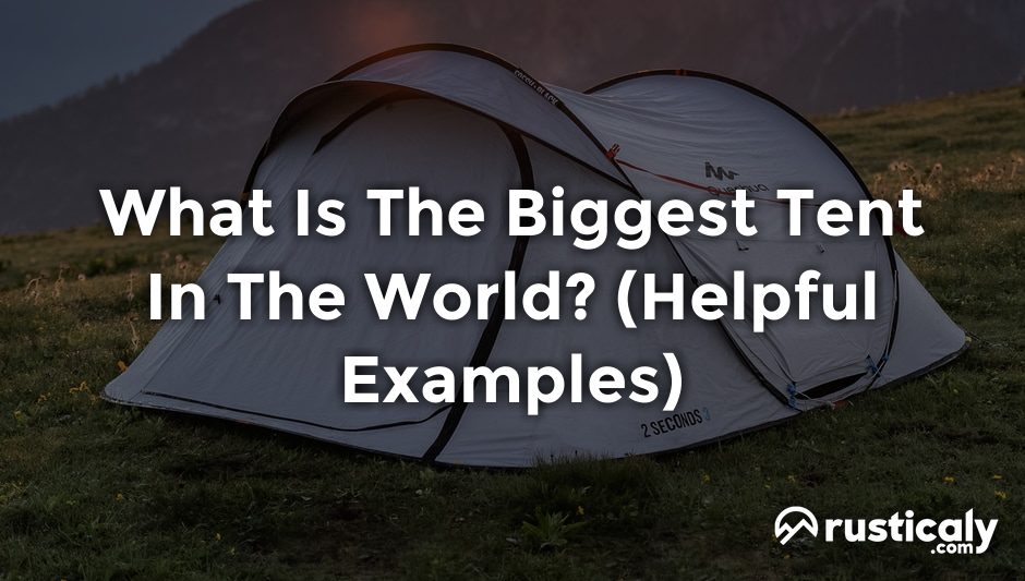 what is the biggest tent in the world