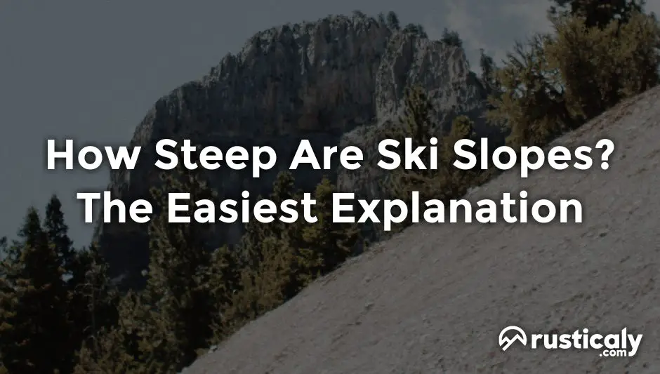How Steep Are Ski Slopes? What People Don't Tell You