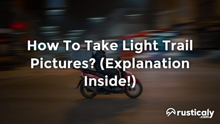how to take light trail pictures