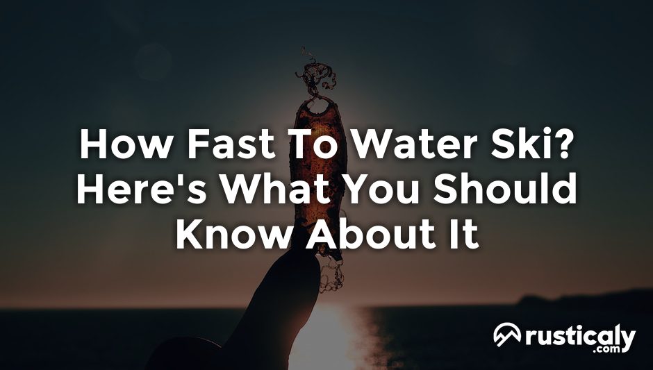 how fast to water ski