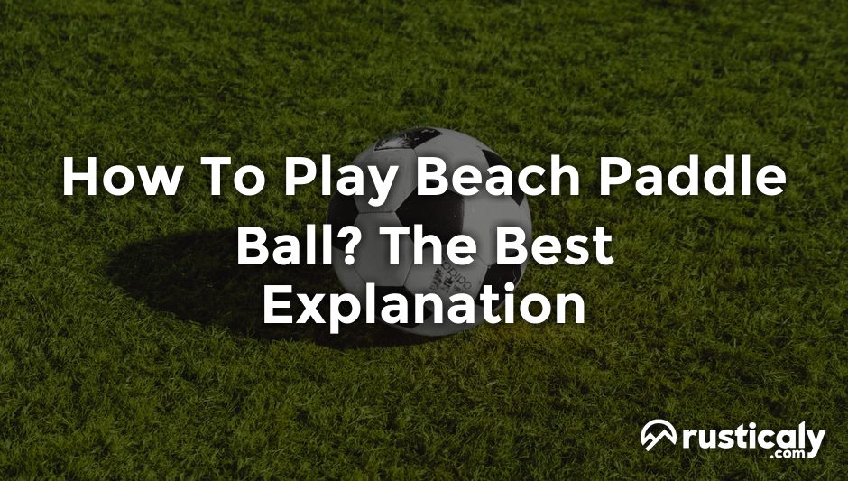 how to play beach paddle ball