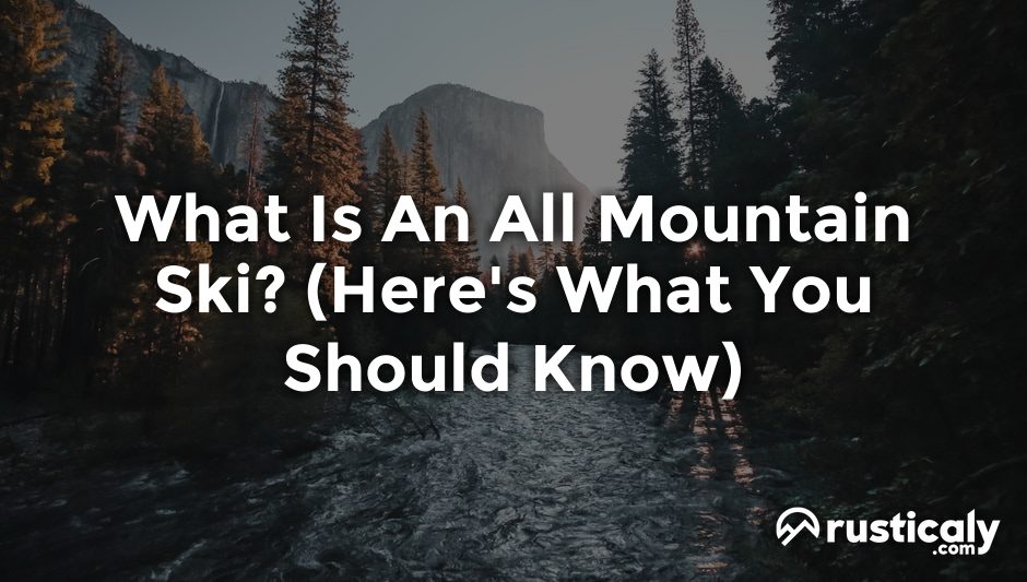 what is an all mountain ski