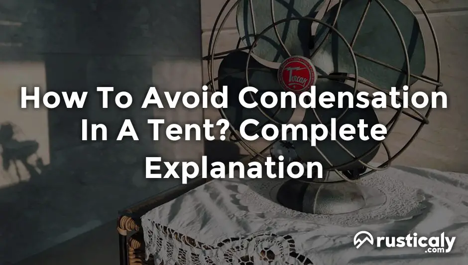 how to avoid condensation in a tent