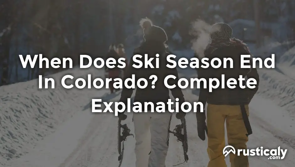 when does ski season end in colorado