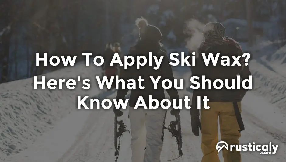 how to apply ski wax