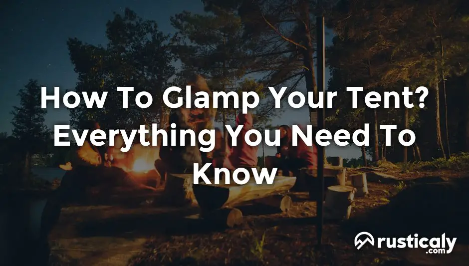 how to glamp your tent