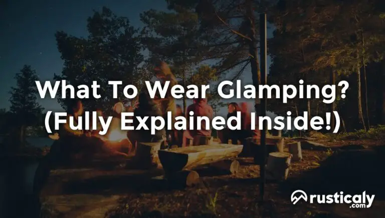 what to wear glamping