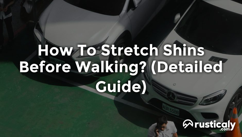 how to stretch shins before walking