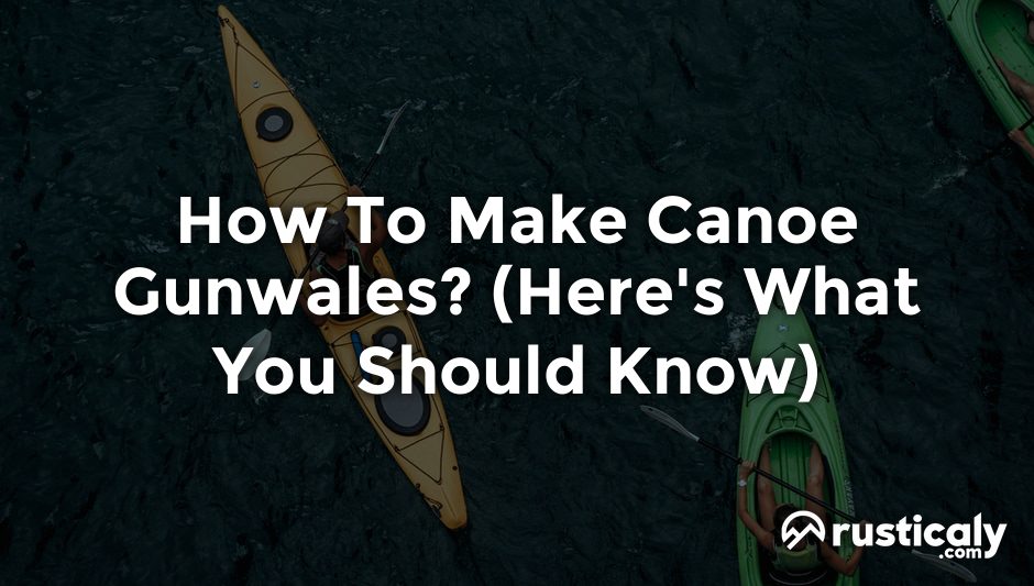 how to make canoe gunwales