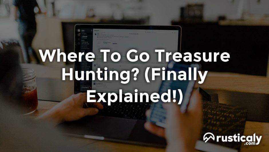where to go treasure hunting