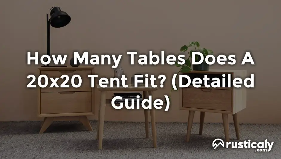 how many tables does a 20x20 tent fit