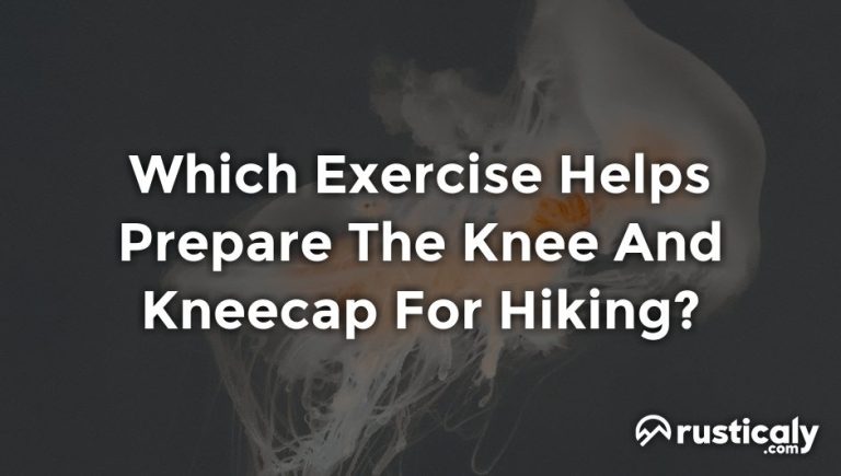 which exercise helps prepare the knee and kneecap for hiking?