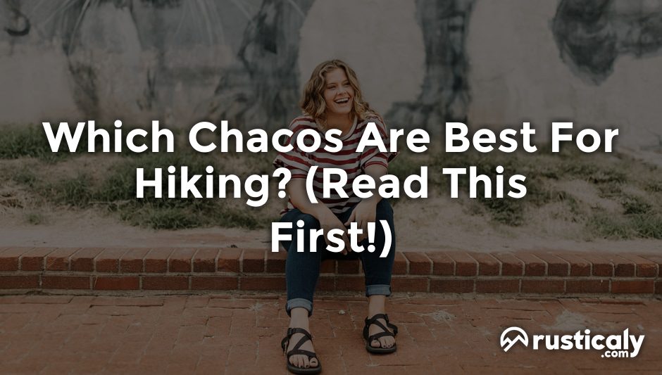 which chacos are best for hiking