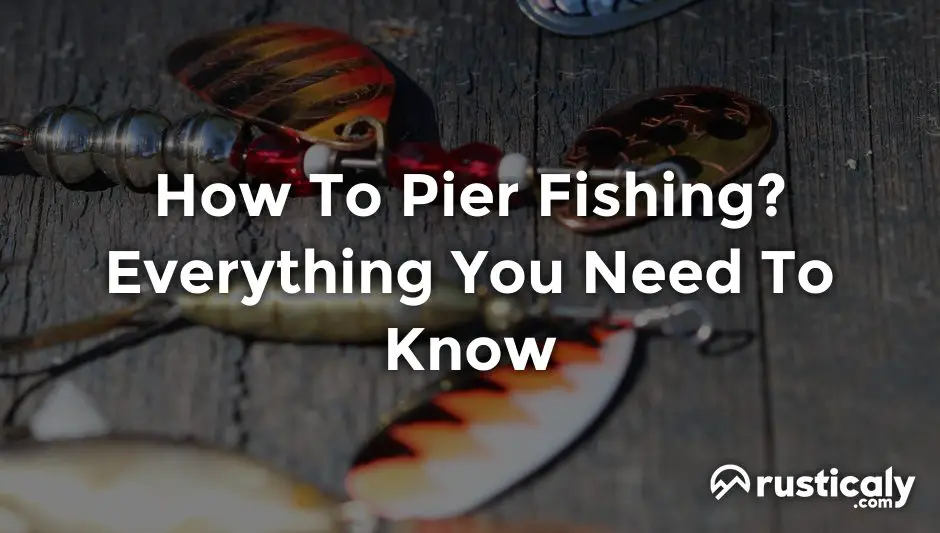 how to pier fishing