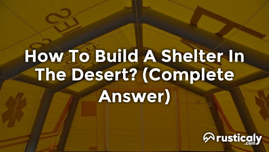 how to build a shelter in the desert