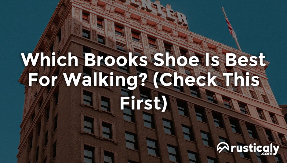 which brooks shoe is best for walking