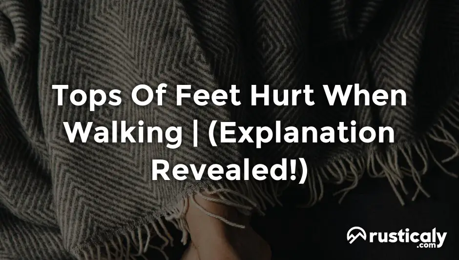 tops of feet hurt when walking
