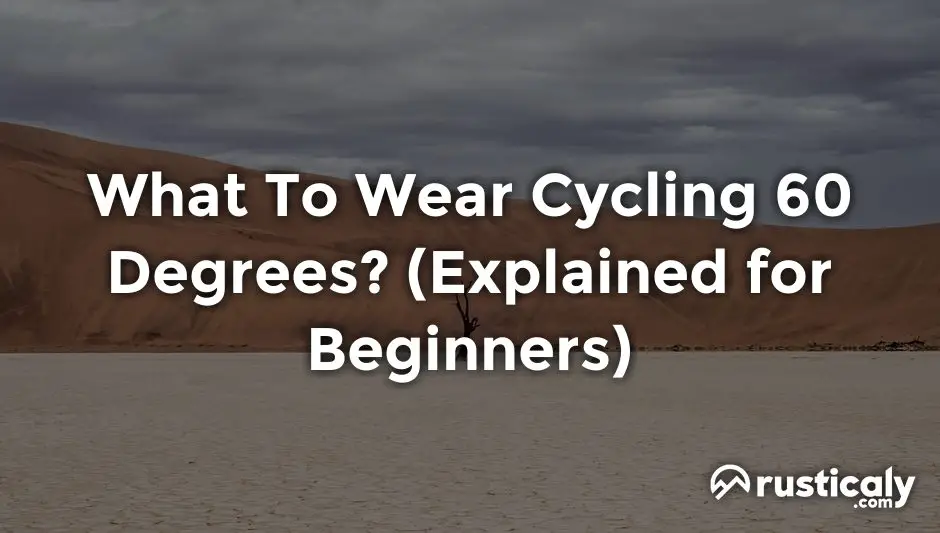 what to wear cycling 60 degrees