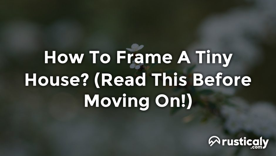 how to frame a tiny house