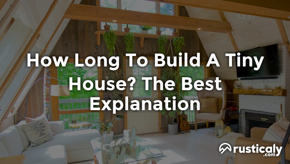 how long to build a tiny house