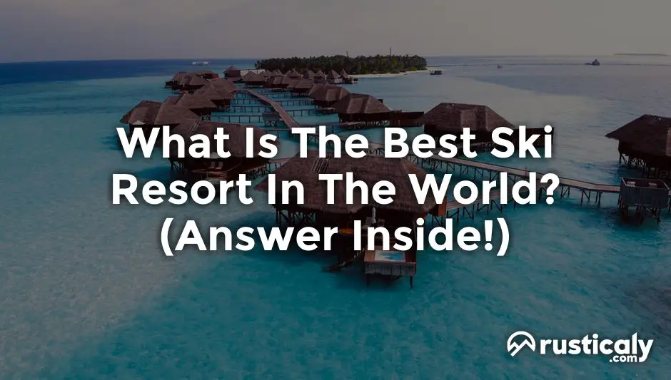 what is the best ski resort in the world