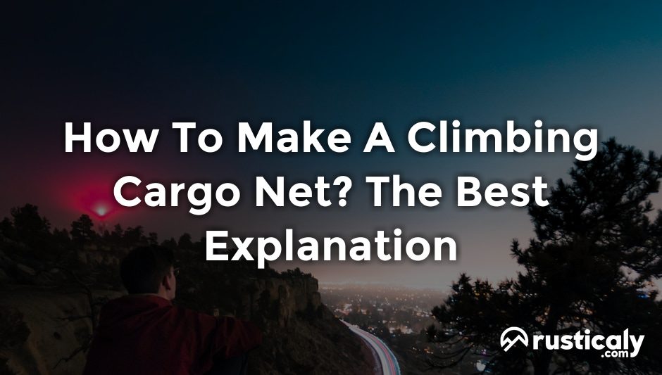 how to make a climbing cargo net
