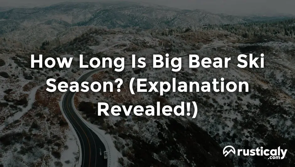 how long is big bear ski season