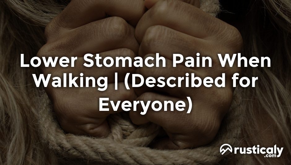 lower stomach pain when walking