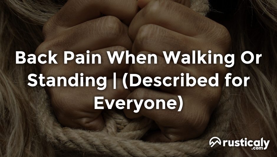 back pain when walking or standing
