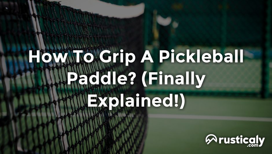 how to grip a pickleball paddle