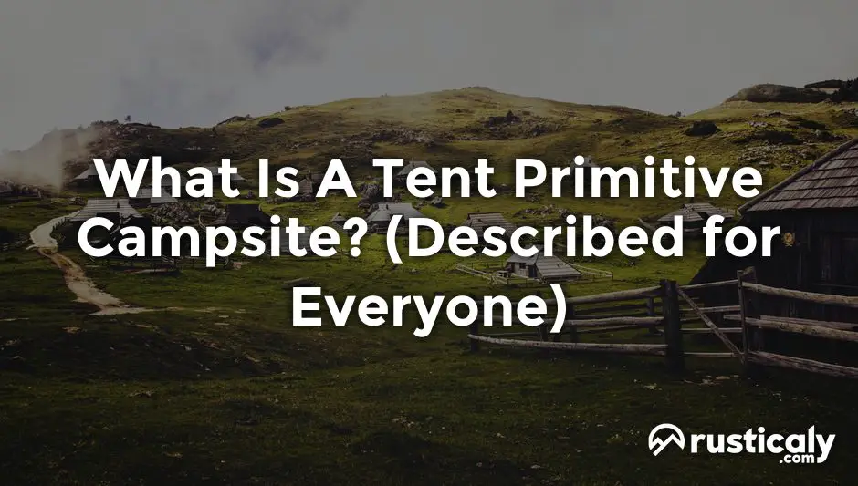 what is a tent primitive campsite