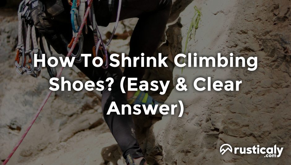 how to shrink climbing shoes