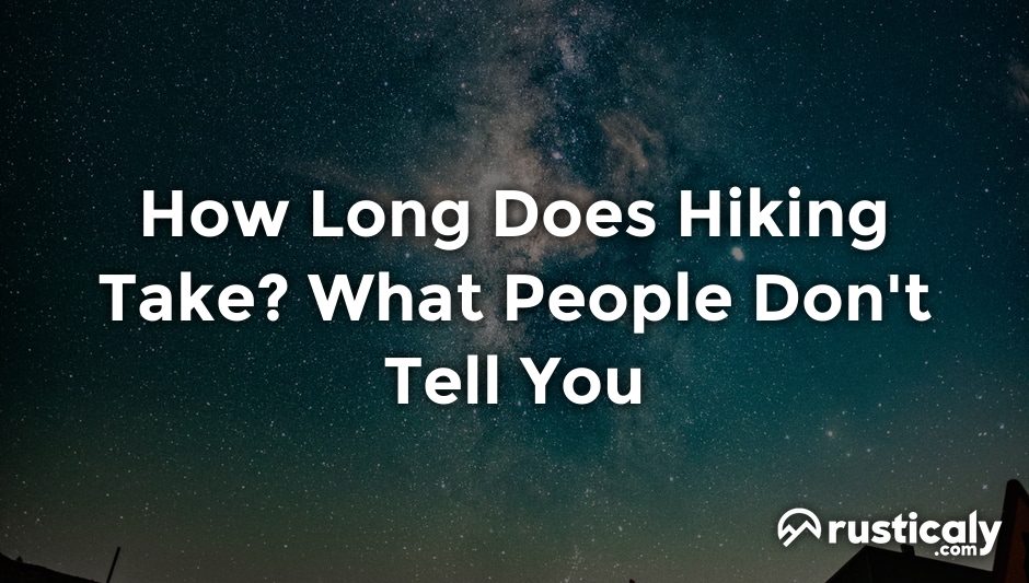 how long does hiking take