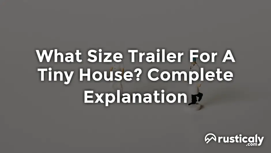 what size trailer for a tiny house