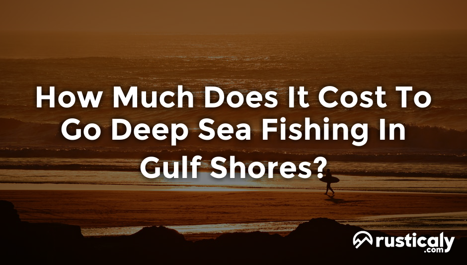 how much does it cost to go deep sea fishing in gulf shores