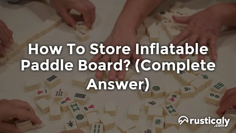 How To Store Inflatable Paddle Board? (Important Facts)