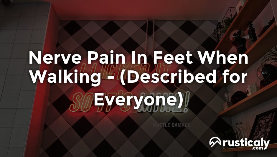 nerve pain in feet when walking