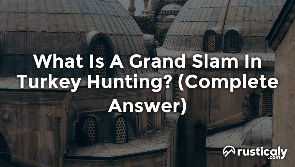 what is a grand slam in turkey hunting
